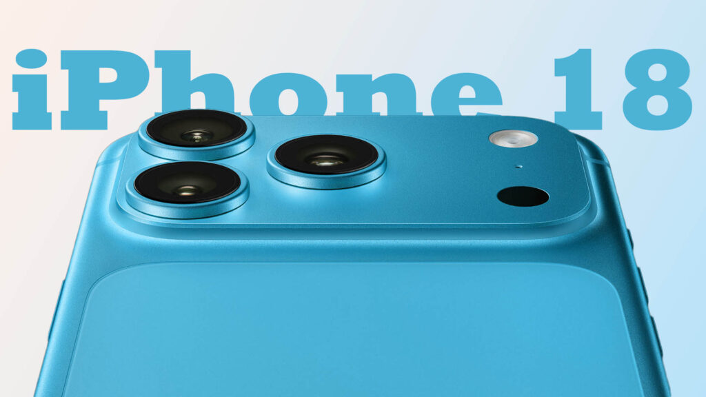 Everything You Need to Know About the iPhone 18: Design, Features, and What to Expect